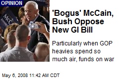 'Bogus' McCain, Bush Oppose New GI Bill