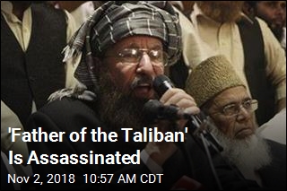&#39;Father of the Taliban&#39; Killed in Attack