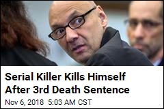 Serial Killer Kills Himself After 3rd Death Sentence