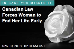 Canadian Law Forces Woman to End Her Life Early