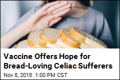 Vaccine Offers Hope for Bread-Loving Celiac Sufferers