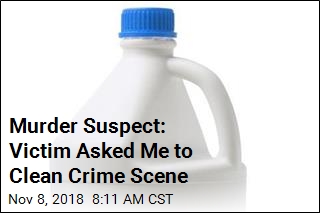 Murder Suspect: Victim Asked Me to Clean Crime Scene