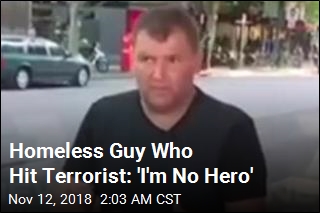 Homeless Guy Who Hit Terrorist: &#39;I&#39;m No Hero&#39;