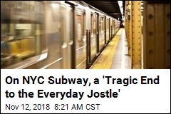 On NYC Subway, a &#39;Tragic End to the Everyday Jostle&#39;