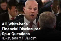 AG Whitaker&#39;s Financial Disclosures Spur Questions