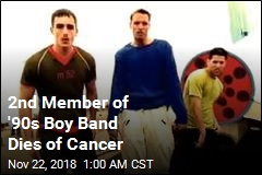 2nd Member of &#39;90s Boy Band Dies of Cancer