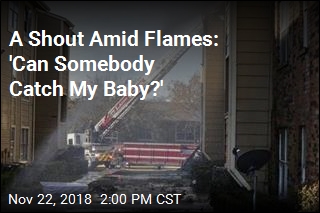 A Shout Amid Flames: &#39;Can Somebody Catch My Baby?&#39;