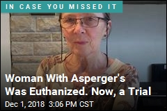 Trial for Doctors Who Euthanized Woman With Asperger&#39;s