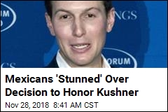 Mexico Bestowing Its Highest Honor on Kushner
