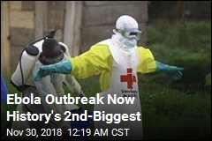 Ebola Outbreak Now History&#39;s 2nd-Biggest