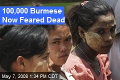 100,000 Burmese Now Feared Dead