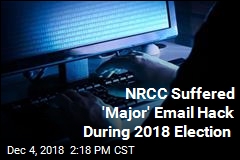 NRCC Suffered &#39;Major&#39; Email Hack During 2018 Election