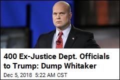 More Than 400 Ex-Justice Officials Oppose Whitaker