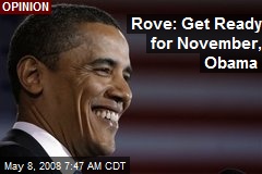 Rove: Get Ready for November, Obama