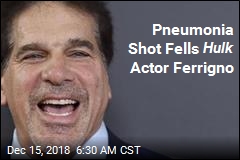 Pneumonia Shot Fells Hulk Actor Ferrigno