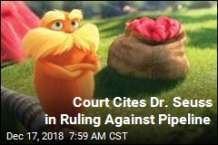 Court Cites Dr. Seuss in Ruling Against Pipeline