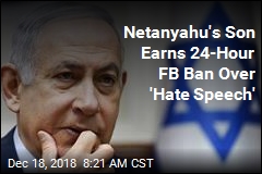 Netanyahu&#39;s Son Earns 24-Hour FB Ban Over &#39;Hate Speech&#39;