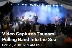 To Crowd&#39;s Screams, Tsunami Pulls Rock Band Into the Sea