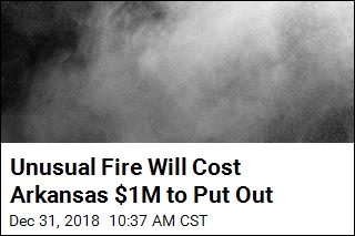 Unusual Fire Will Cost Arkansas $1M to Put Out