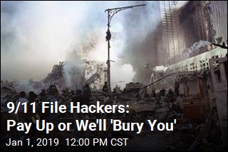 9/11 File Hackers: Pay Up or We&#39;ll &#39;Bury You&#39;