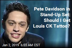 Pete Davidson in Stand-Up Set: Should I Get Louis CK Tattoo?