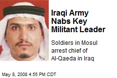 Iraqi Army Nabs Key Militant Leader