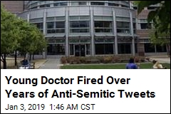 Doctor Fired After Anti-Semitic Tweets Surface