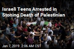Israeli Teens Arrested in Stoning Death of Palestinian