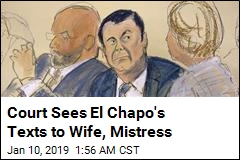 Court Sees El Chapo&#39;s Texts to Wife, Mistress