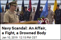 Navy Scandal: An Affair, a Fight, a Drowned Body