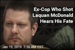 Ex-Cop Who Shot Laquan McDonald Hears His Fate