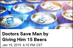 Doctors Save Man by Giving Him 15 Beers