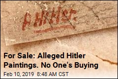 For Sale: Alleged Hitler Paintings. No One&#39;s Buying