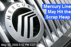 Mercury Line May Hit the Scrap Heap
