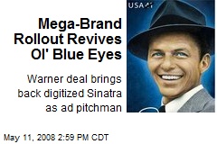 Mega-Brand Rollout Revives Ol' Blue Eyes