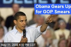 Obama Gears Up for GOP Smears