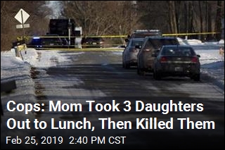 Cops: Mom Took 3 Daughters Out to Lunch, Then Killed Them