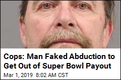 Cops: Man Faked Abduction to Get Out of Super Bowl Payout