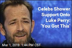 Celebs Shower Support Onto Luke Perry: &#39;You Got This&#39;