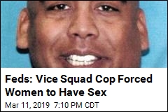 Feds: Vice Squad Cop Forced Women to Have Sex