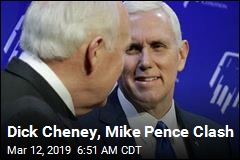 Dick Cheney, Mike Pence Clash Over Foreign Policy