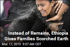 Instead of Ethiopian Victims&#39; Remains, Families Get ... Dirt