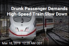 Drunk Passenger Demands High-Speed Train Slow Down