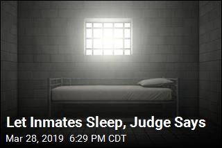 Let Inmates Sleep, Judge Says