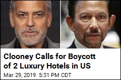 Clooney Calls for Boycott of 2 Luxury Hotels in US