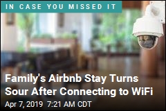 Family&#39;s Airbnb Stay Turns Sour After Connecting to WiFi