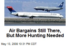 Air Bargains Still There, But More Hunting Needed