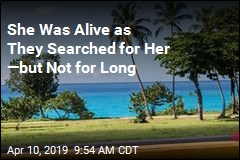 She Was Alive as They Searched for Her &mdash;but Not for Long
