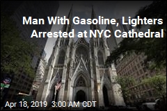 Man With Gasoline, Lighters Arrested at NYC Cathedral