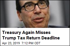 Treasury Again Misses Trump Tax Return Deadline
